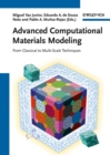 Image for Advanced computational materials modeling  : from classical to multi-scale techniques