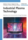 Image for Industrial plasma technology  : applications from environmental to energy technologies