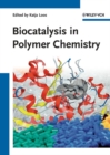 Image for Biocatalysis in Polymer Chemistry