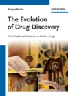 Image for The evolution of drug discovery  : from traditional medicines to modern drugs