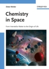 Image for Chemistry in space  : from interstellar matter to the origin of life