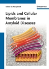 Image for Lipids and Cellular Membranes in Amyloid Diseases