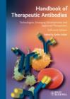 Image for Handbook of Therapeutic Antibodies : Technologies, Emerging Developments and Approved Therapeutics