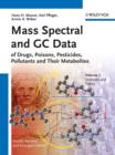 Image for Mass spectral and GC data of drugs, poisons, pesticides, pollutants and their metabolites