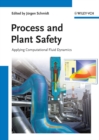Image for Process and Plant Safety : Applying Computational Fluid Dynamics