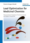 Image for Lead Optimization for Medicinal Chemists : Pharmacokinetic Properties of Functional Groups and Organic Compounds