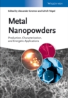 Image for Metal nanopowders  : production, characterization, and energetic applications