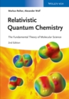 Image for Relativistic quantum chemistry  : the fundamental theory of molecular science