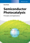 Image for Semiconductor Photocatalysis : Principles and Applications