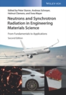 Image for Neutrons and synchrotron radiation in engineering materials science  : from fundamentals to applications