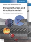 Image for Industrial carbon and graphite materials  : raw materials, production and applications