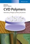 Image for CVD polymers  : fabrication of organic surfaces and devices