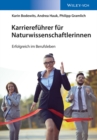 Image for Karrierefuhrer fur Naturwissenschaftlerinnen : Erfolgreich im Berufsleben