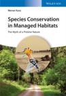 Image for Species conservation in managed habitats  : the myth of a pristine nature