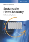Image for Sustainable flow chemistry  : methods and applications
