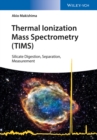 Image for Thermal ionization mass spectrometry (TIMS)  : silicate digestion, separation, measurement