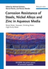 Image for Corrosion Resistance of Steels, Nickel Alloys, and Zinc in Aqueous Media