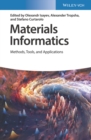Image for Materials informatics  : methods, tools and applications
