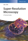 Image for Super-resolution microscopy  : a practical guide