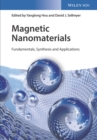 Image for Magnetic nanomaterials  : fundamentals, synthesis and applications