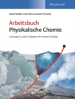Image for Arbeitsbuch Physikalische Chemie, 2e Loesungen zu den Aufgaben der 7. Auflage