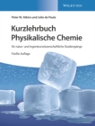 Image for Kurzlehrbuch Physikalische Chemie : fur natur- und ingenieurwissenschaftliche Studiengange