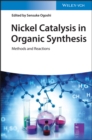 Image for Nickel Catalysis in Organic Synthesis : Methods and Reactions
