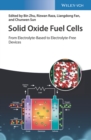 Image for Solid Oxide Fuel Cells : From Electrolyte-Based to Electrolyte-Free Devices