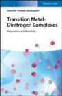 Image for Transition Metal-Dinitrogen Complexes: Preparation and Reactivity