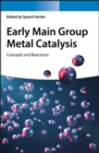 Image for Early main group metal catalysis  : concepts and reactions