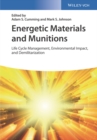 Image for Energetic Materials and Munitions : Life Cycle Management, Environmental Impact, and Demilitarization
