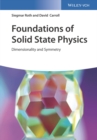 Image for Foundations of Solid State Physics : Dimensionality and Symmetry