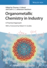 Image for Organometallic chemistry in industry  : a practical approach