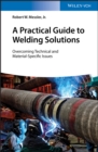 Image for A practical guide to welding solutions  : overcoming technical and material-specific issues