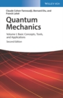 Image for Quantum mechanicsVolume 1,: Basic concepts, tools, and applications