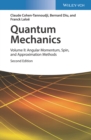 Image for Quantum mechanicsVolume II,: Angular momentum, spin, and approximation methods