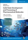 Image for Solid state development and processing of pharmaceutical molecules  : salts, cocrystals, and polymorphism