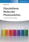 Image for Molecular photoswitches  : diarylethene molecules and crystals