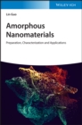 Image for Amorphous nanomaterials  : preparation, characterization and applications