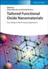 Image for Tailored functional oxide nanomaterials  : from design to multi-purpose applications