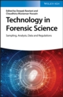 Image for Technology in forensic science  : sampling, analysis, data and regulations