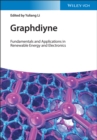 Image for Graphdiyne  : fundamentals, and applications in renewable energy and electronics