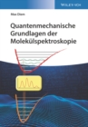 Image for Quantenmechanische Grundlagen der Molekulspektroskopie
