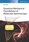 Image for Quantum Mechanical Foundations of Molecular Spectroscopy