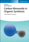 Image for Carbon Monoxide in Organic Synthesis : Carbonylation Chemistry