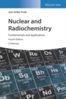 Image for Nuclear and radiochemistry  : fundamentals and applications