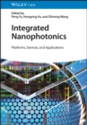 Image for Integrated nanophotonics  : platforms, devices and applications