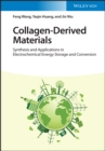 Image for Collagen-derived materials  : synthesis and applications in electrochemical energy storage and conversion