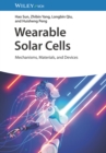 Image for Wearable solar cells  : mechanisms, materials, and devices