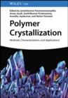 Image for Polymer crystallization  : methods, characterization, and applications
